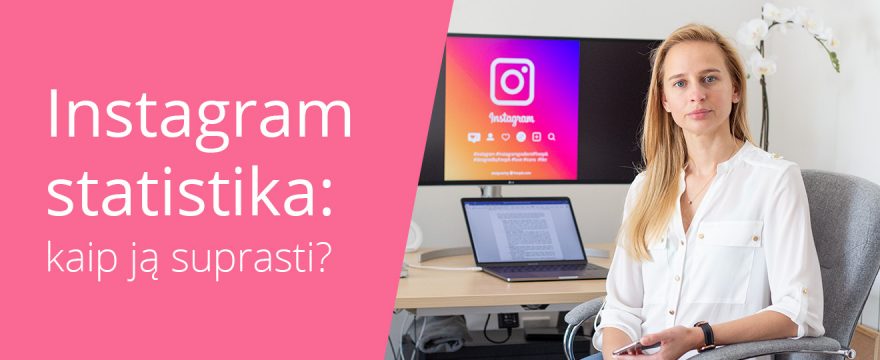 Instagram statistika: kaip ją skaityti?